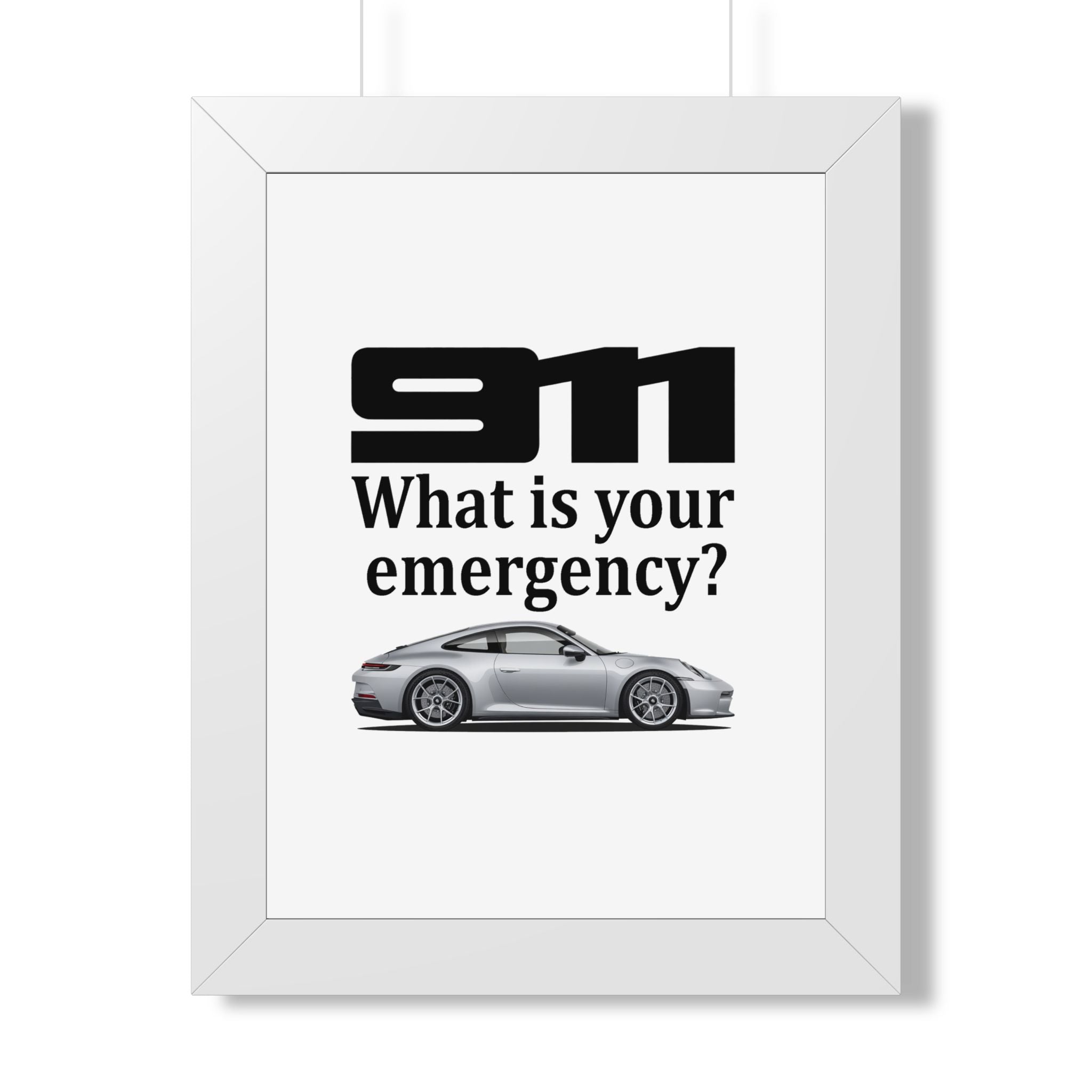 Porsche 911 — "What Is Your Emergency?" | Framed Poster
