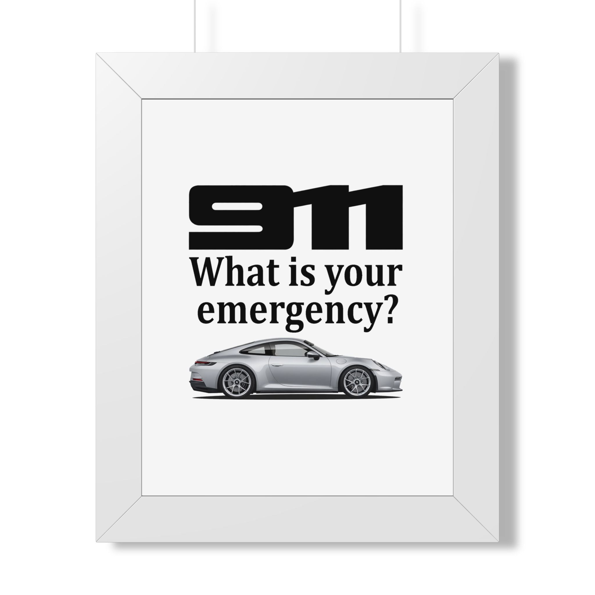 Porsche 911 — "What Is Your Emergency?" | Framed Poster