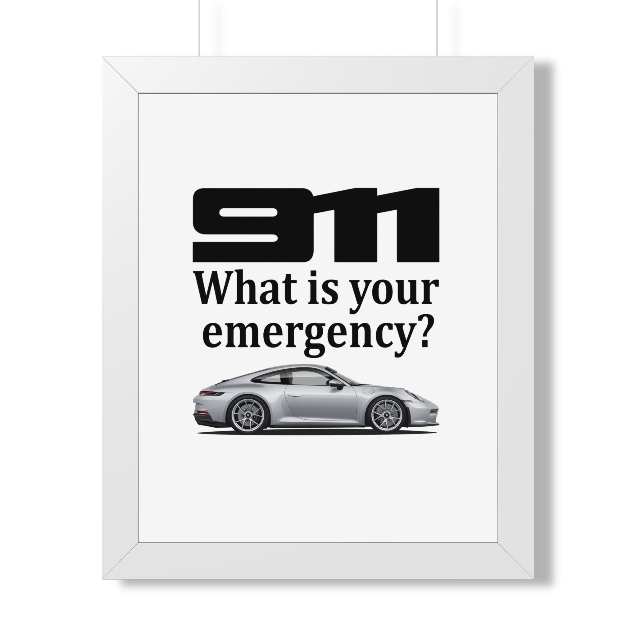 Porsche 911 — "What Is Your Emergency?" | Framed Poster
