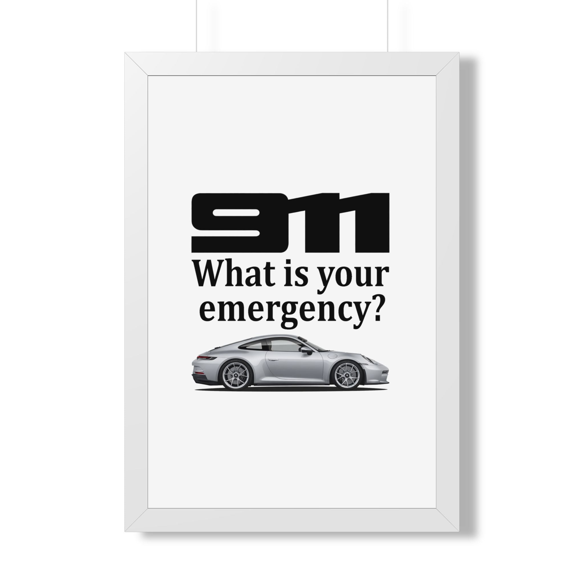 Porsche 911 — "What Is Your Emergency?" | Framed Poster