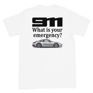 911, What Is Your Emergency? T-Shirt